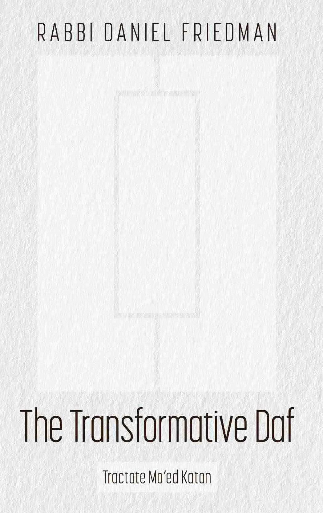 The Transformative Daf: Moed Katan