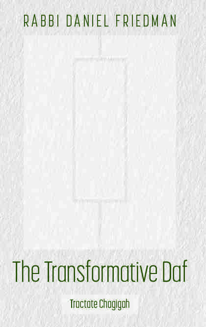 The Transformative Daf: Chagigah