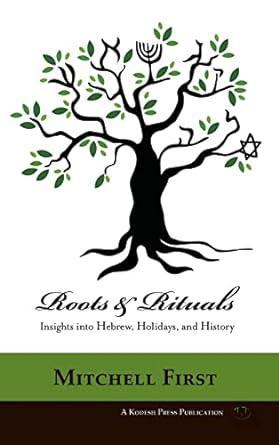 Roots & Rituals: Insights into Hebrew, Holidays, and History H/C
