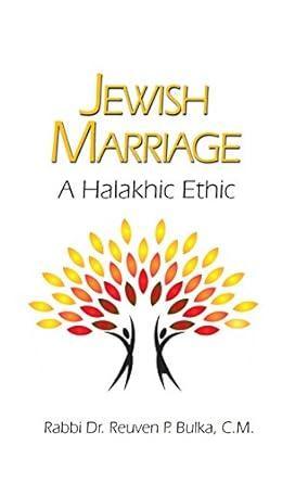 Jewish Marriage: A Halakhic Ethic