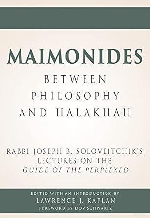 Maimonides - Between Philosophy and Halakhah