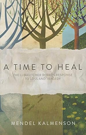 A Time to Heal: The Rebbe's Response to Loss & Tragedy