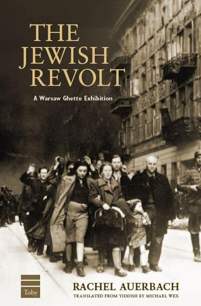 The Jewish Revolt A Warsaw Ghetto Exhibition-Rachel Aurebach