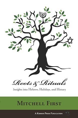 Roots & Rituals: Insights into Hebrew, Holidays, and History S/C