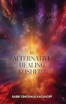 Is Alternative Healing Kosher?