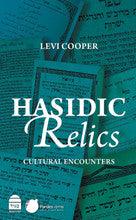 Hasidic Relics, Cultural Encounters Levi Cooper