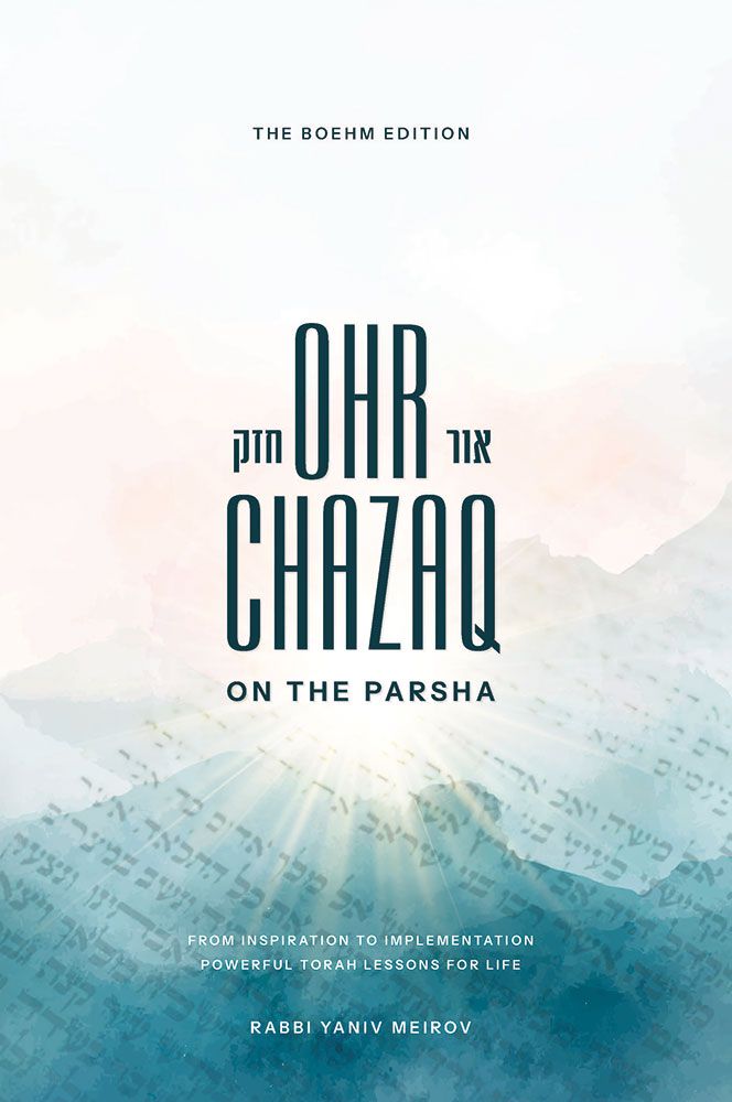 Ohr Chazaq on the Parsha