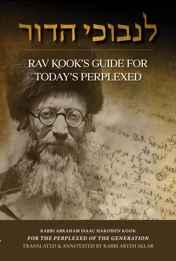 לנבוכי הדור Rav Kook’s Guide for Today’s Perplexed (Linvochei HaDor)