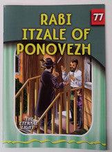 The Eternal Light #77 Rabbi Itzale Of Ponovezh
