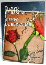 Tiempo De Rasgar Tiempo De Remendar- A time to tear a time to mend
