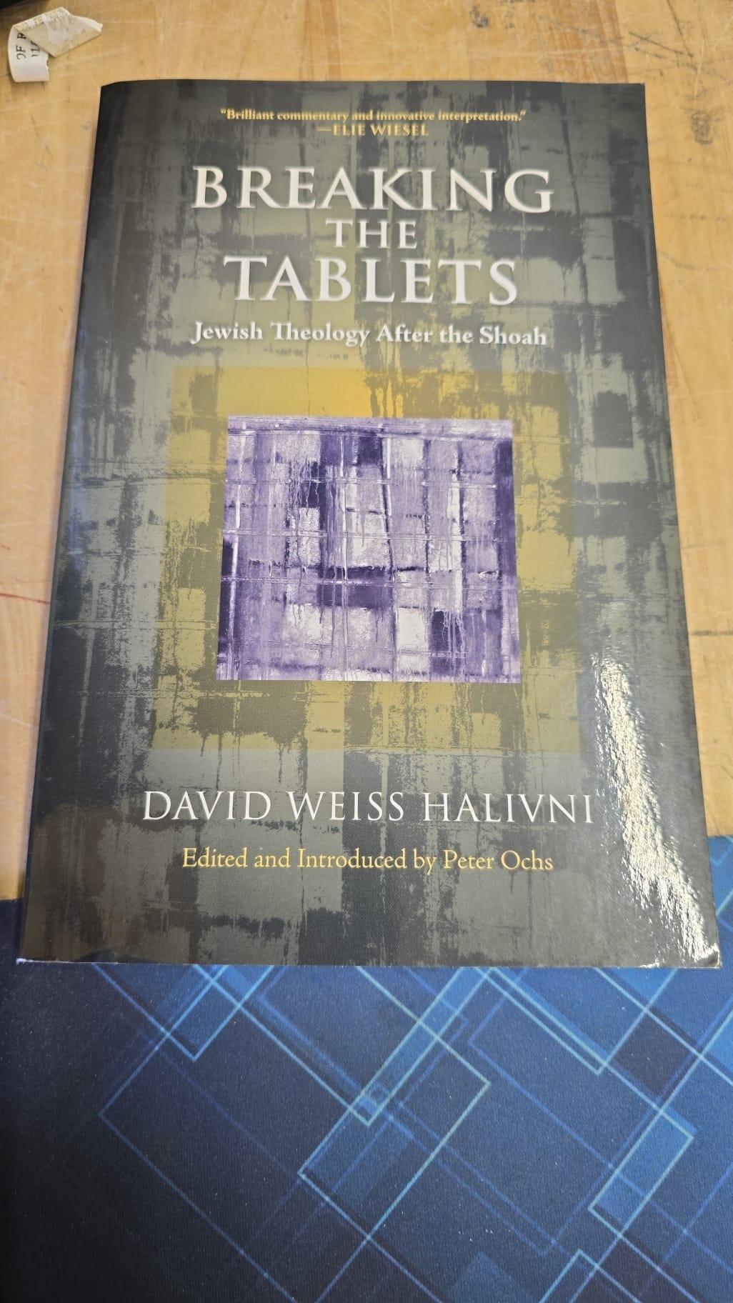 Breaking the Tablets: Jewish Theology After the Shoah