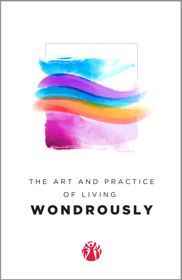 The Art and Practice of Living Wondrously