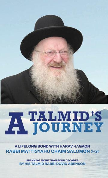 A TALMID’S JOURNEY: A Lifelong Bond with Harav Hagaon Rabbi Mattisyahu Salomon זצ״ל