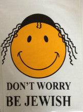Don't Worry Be Jewish T-Shirt Adult