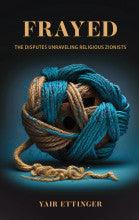 Frayed, The Dispute Unraveling Religious Zionist