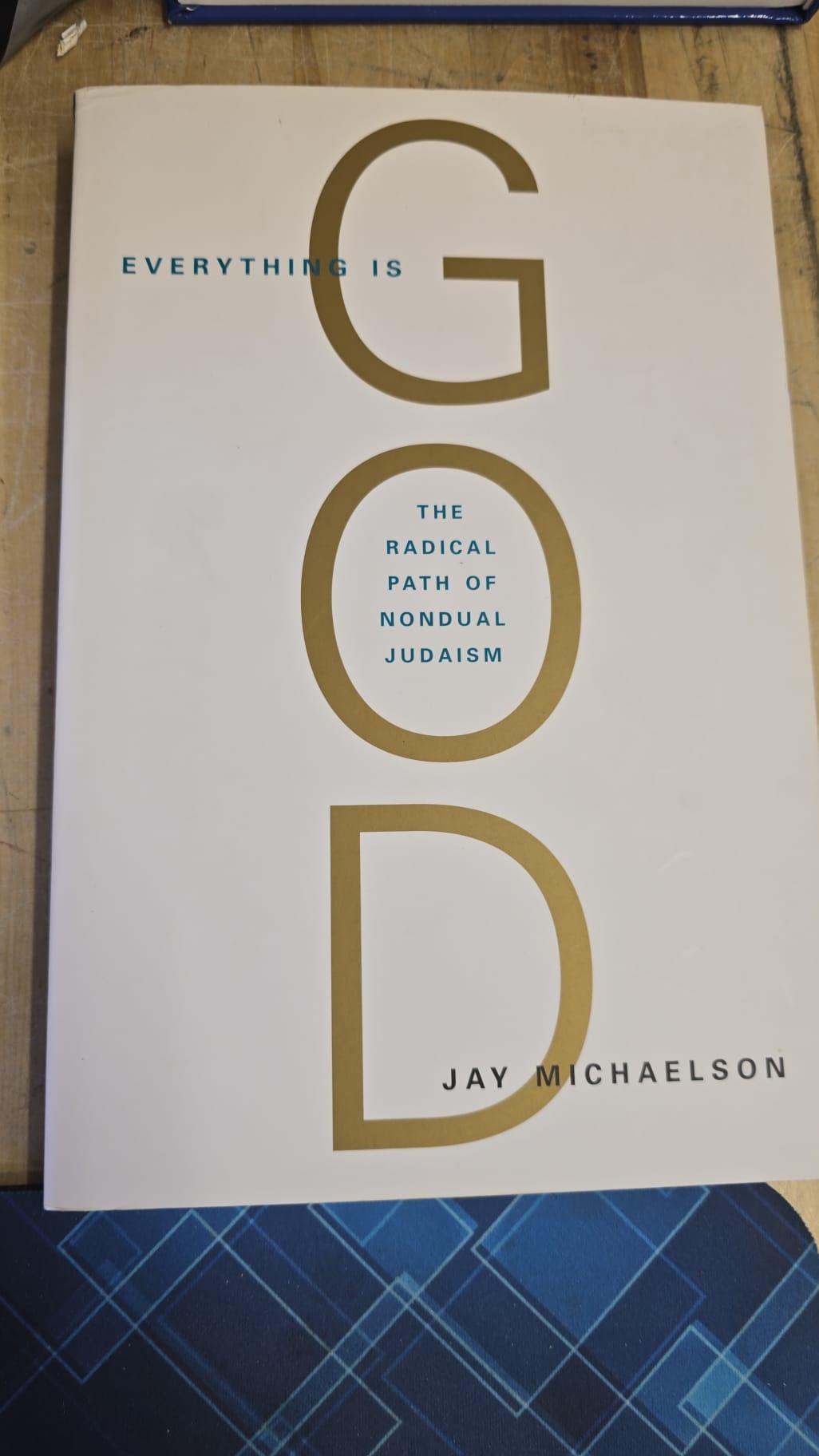 Everything Is God: The Radical Path of Nondual Judaism
