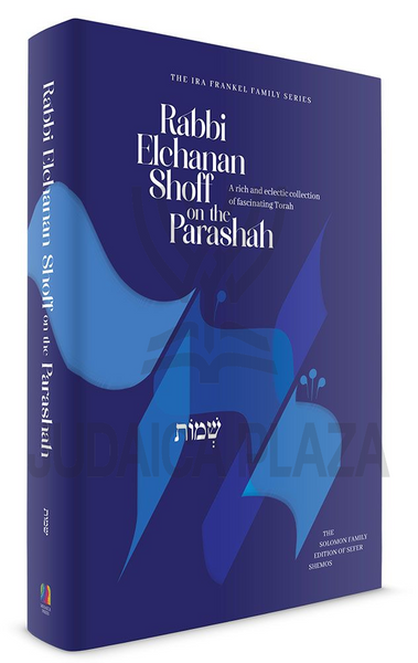 Rabbi Elchanan Shoff on the Parashah – Shemos