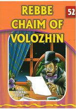 The Eternal Light #52 Rebbe Chaim of Volozhin