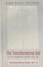 The Transformative Daf Rabbi Daniel Friedman-Bava Metzia 1: Daf 2.-40