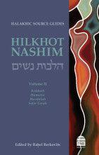 Hilkhot Nashim: Halakhic Source Guides, vol. 2 Edited by Rahel Barkovits
