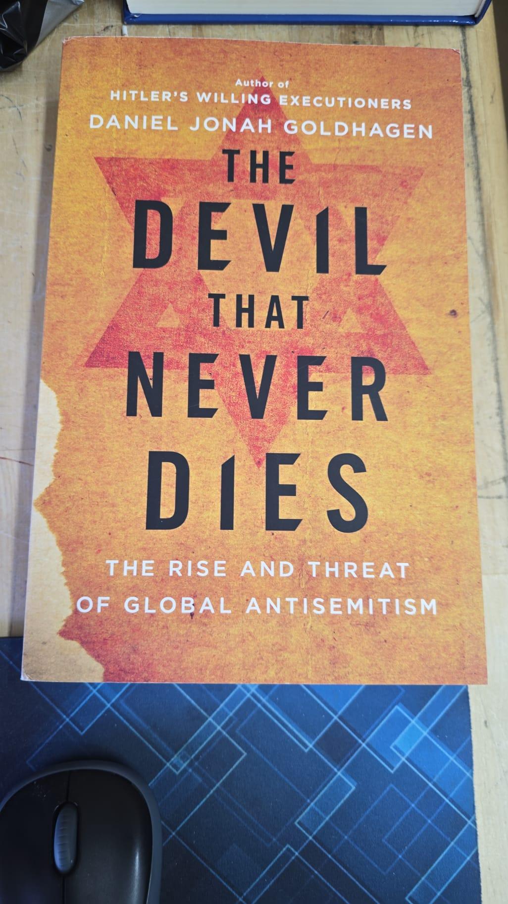 The Devil That Never Dies: The Rise and Threat of Global Antisemitism