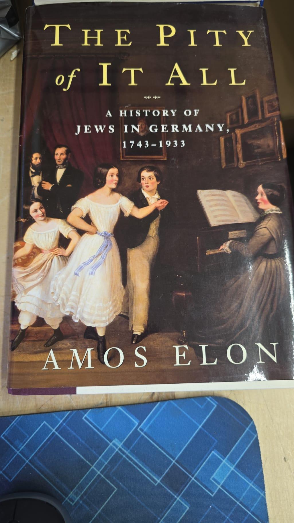 The Pity of It All: A History of the Jews in Germany, 1743-1933