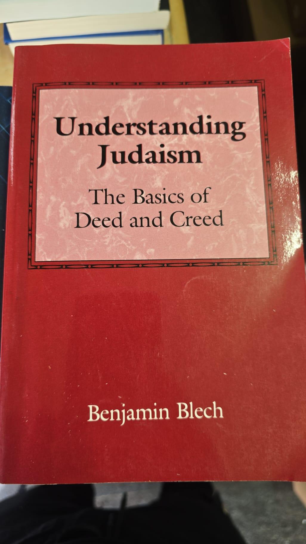 Understanding Judaism: The Basics of Deed and Creed