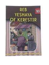 The Eternal Light #93 Reb Yeshaya Of Kerestir