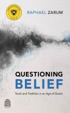 Questioning Belief Torah and Tradition in an Age of Doubt By Raphael Zarum