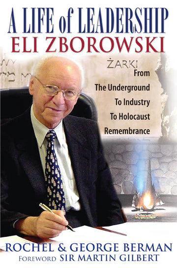A LIFE OF LEADERSHIP: ELI ZBOROWSKI