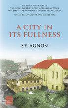 A City In Its Fullness by S.Y. Agnon