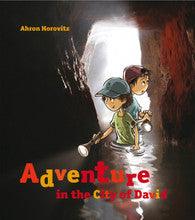 Adventure in the City of David by Ahron Horovitz