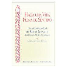 Hacia Una Vida Plena De Sentido Lubavitch Rebbe Towards a meaningful life