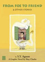 From Foe To Friend & Other Stories S.Y. Agnon