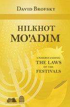 Hilkhot Mo'adim Understanding the Laws of the Festivals