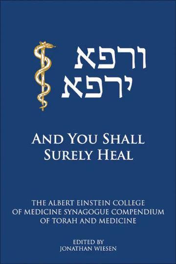 AND YOU SHALL SURELY HEAL