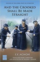 And the Crooked Shall be Made Straight by S.Y. Agnon