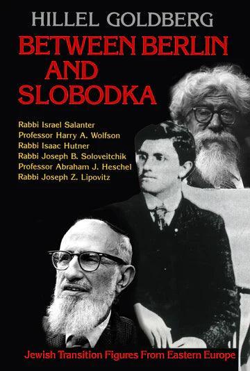 BETWEEN BERLIN AND SLOBODKA