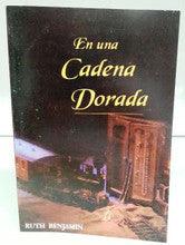 En Una Cadena Dorada by Ruth Benjamin -On A Golden Chain