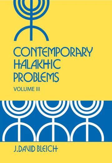 CONTEMPORARY HALAKHIC PROBLEMS - VOLUME III
