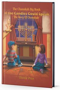 The Chanukah Big Book - If the Candles Could Speak - The Story of Chanukah JUMBO EDITION 15" x 21"