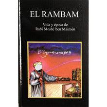 El Rambam Vida Y Epoca De Rabi Moshe Ben Maimon