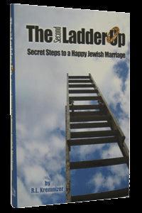 The Second Ladder Up - Secret Steps to a Happy Jewish Marriage