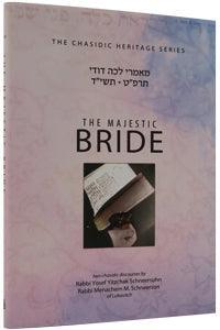 Majestic Bride - Lecha Dodi 5689 & 5714
