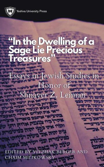 ESSAYS IN JEWISH STUDIES IN HONOR OF SHNAYER Z. LEIMAN