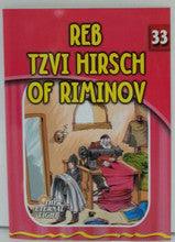 The Eternal Light #33 Reb Tzvi Hirsch Of Riminov