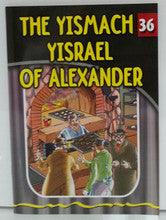 The Eternal Light #36 The Yismach Yisrael of Alexander