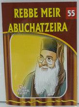 The Eternal Light #55 Rebbe Meir Abuchatzeira