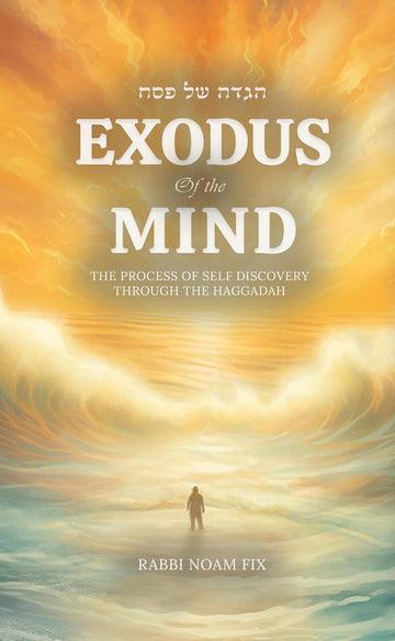 Exodus of the Mind: The Process of Self-Discovery Through the Haggadah