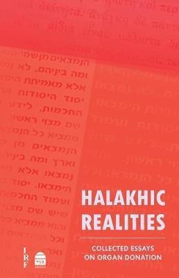 Halakhic Realities: Collected Essays on Organ Donation (BKE-HR2)